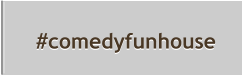 #comedyfunhouse #comedyfunhouse