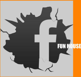 FUN HOUSE